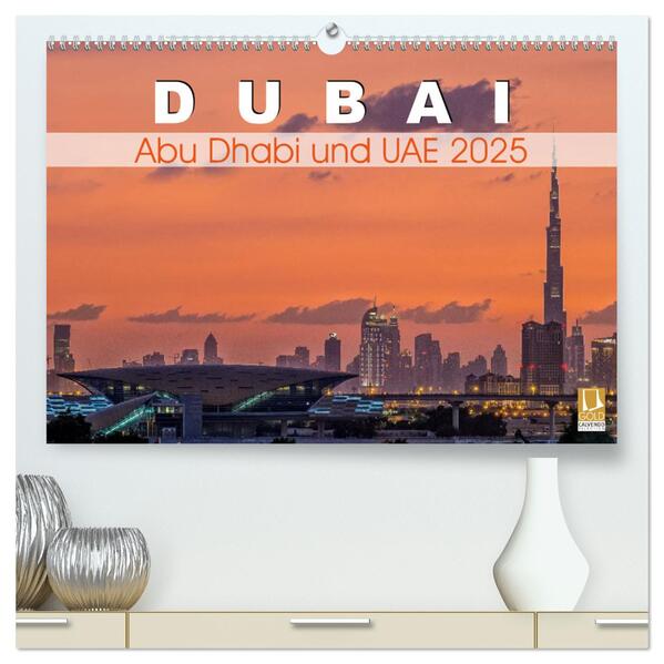 Dubai Abu Dhabi und UAE 2025 (hochwertiger Premium Wandkalender 2025 DIN A2 quer) Kunstdruck in Hochglanz
