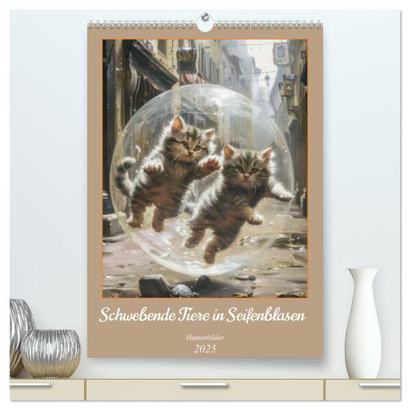 Schwebende Tiere in Seifenblasen - Humorbilder (hochwertiger Premium Wandkalender 2025 DIN A2 hoch) Kunstdruck in Hochglanz