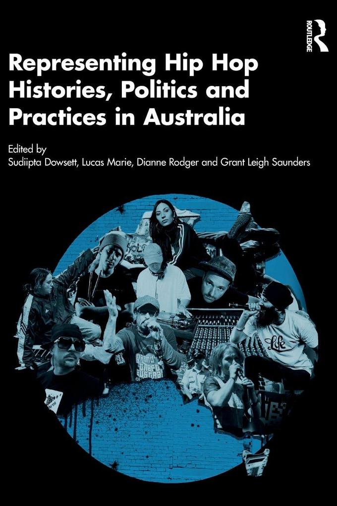 Representing Hip Hop Histories Politics and Practices in Australia