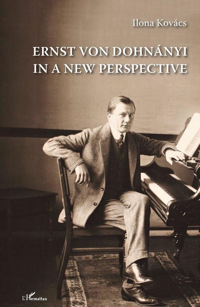 Ernst von Dohnányi in a New Perspective