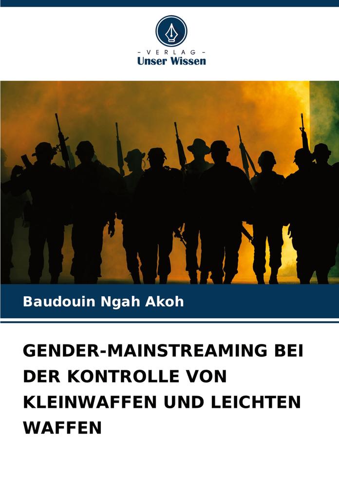 GENDER-MAINSTREAMING BEI DER KONTROLLE VON KLEINWAFFEN UND LEICHTEN WAFFEN
