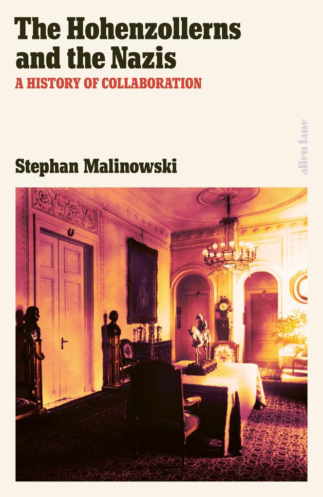 Penguin Books Ltd (Uk) The Hohenzollerns And The Nazis