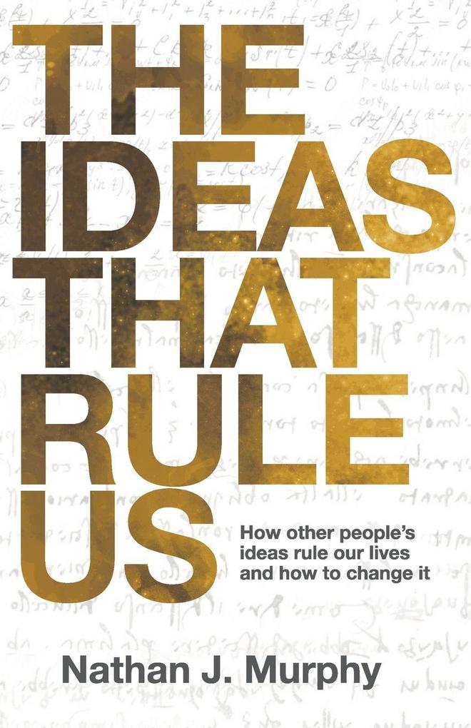 The Ideas That Rule Us