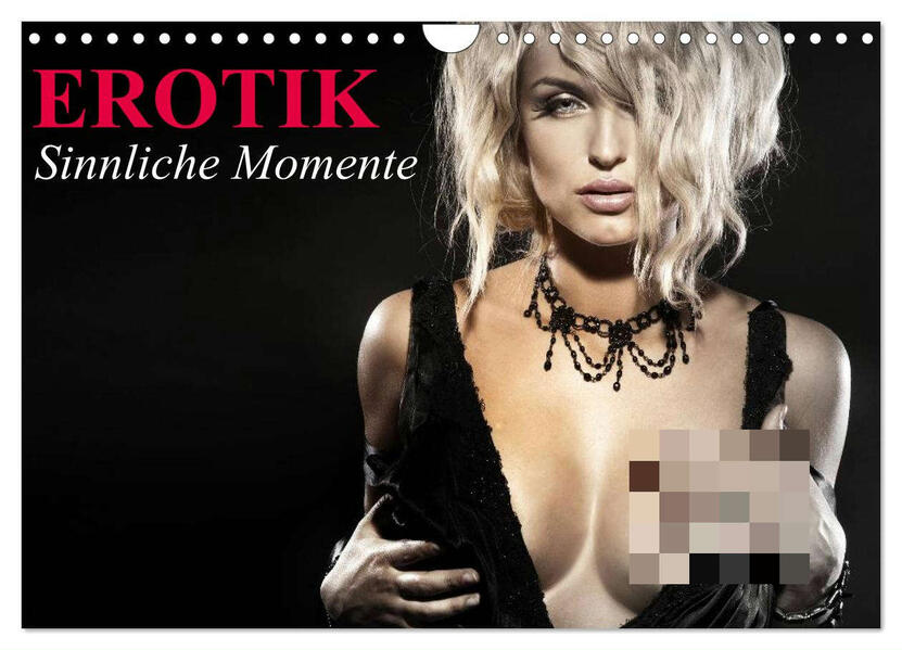 Erotik Sinnliche Momente (Wandkalender 2025 DIN A4 quer) CALVENDO Monatskalender