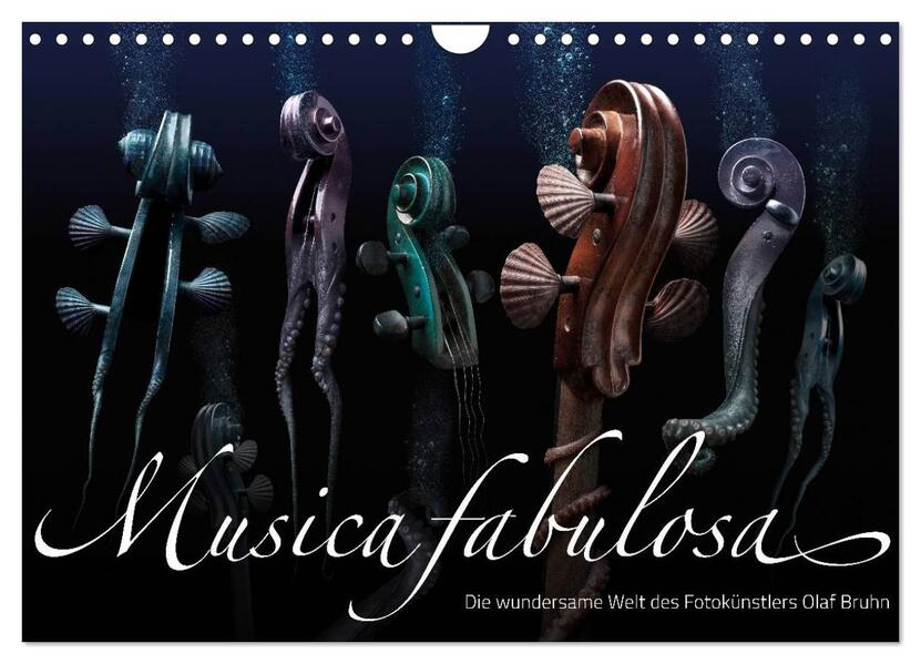 Musica fabulosa Die wundersame Welt des Fotokünstlers Olaf Bruhn (Wandkalender 2025 DIN A4 quer) CALVENDO Monatskalender