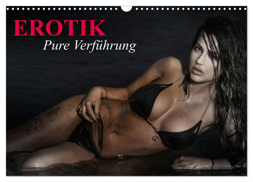 Erotik - Pure Verführung (Wandkalender 2025 DIN A3 quer) CALVENDO Monatskalender