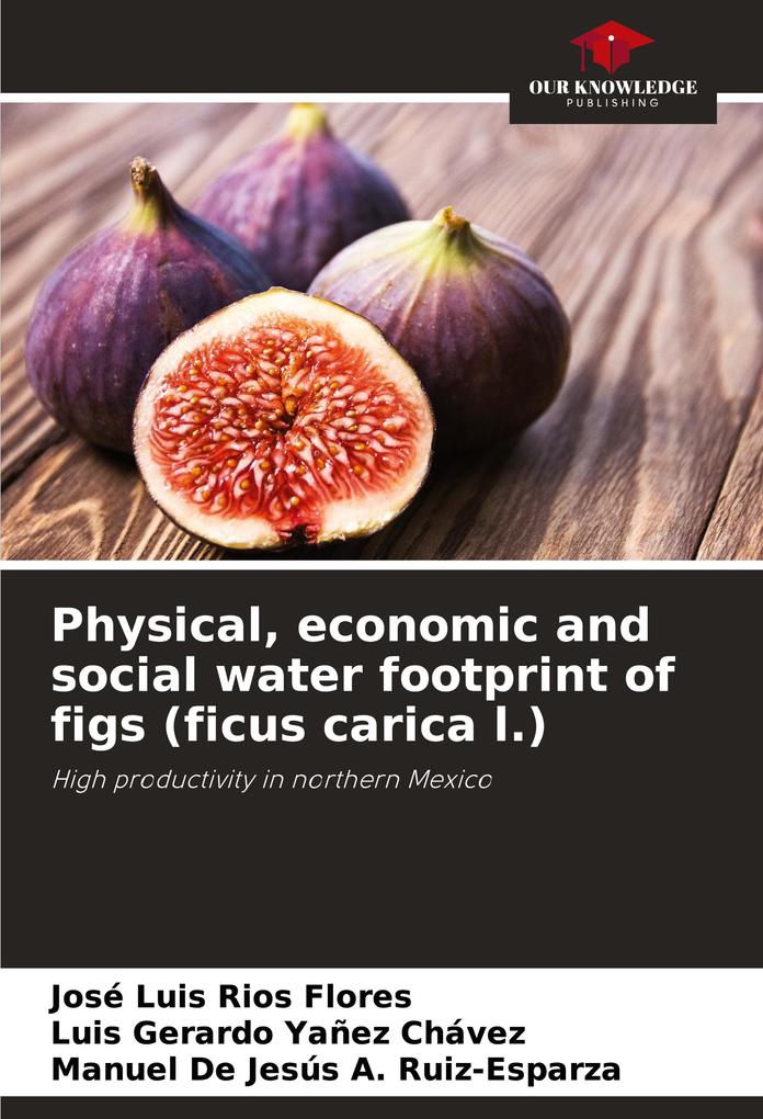 Physical economic and social water footprint of figs (ficus carica l.)