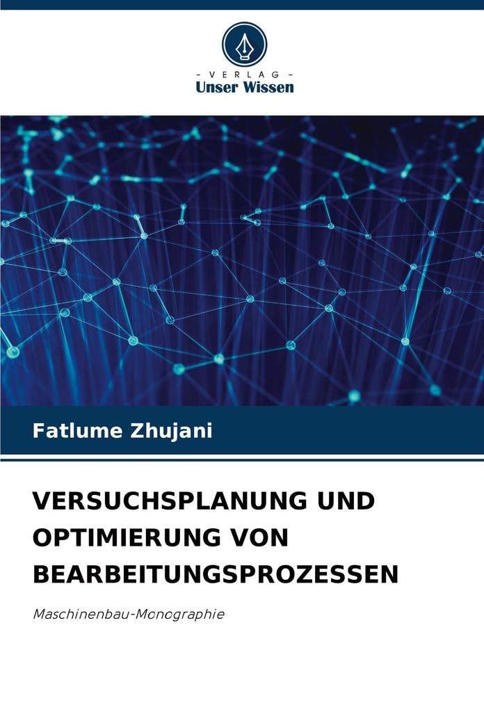 VERSUCHSPLANUNG UND OPTIMIERUNG VON BEARBEITUNGSPROZESSEN