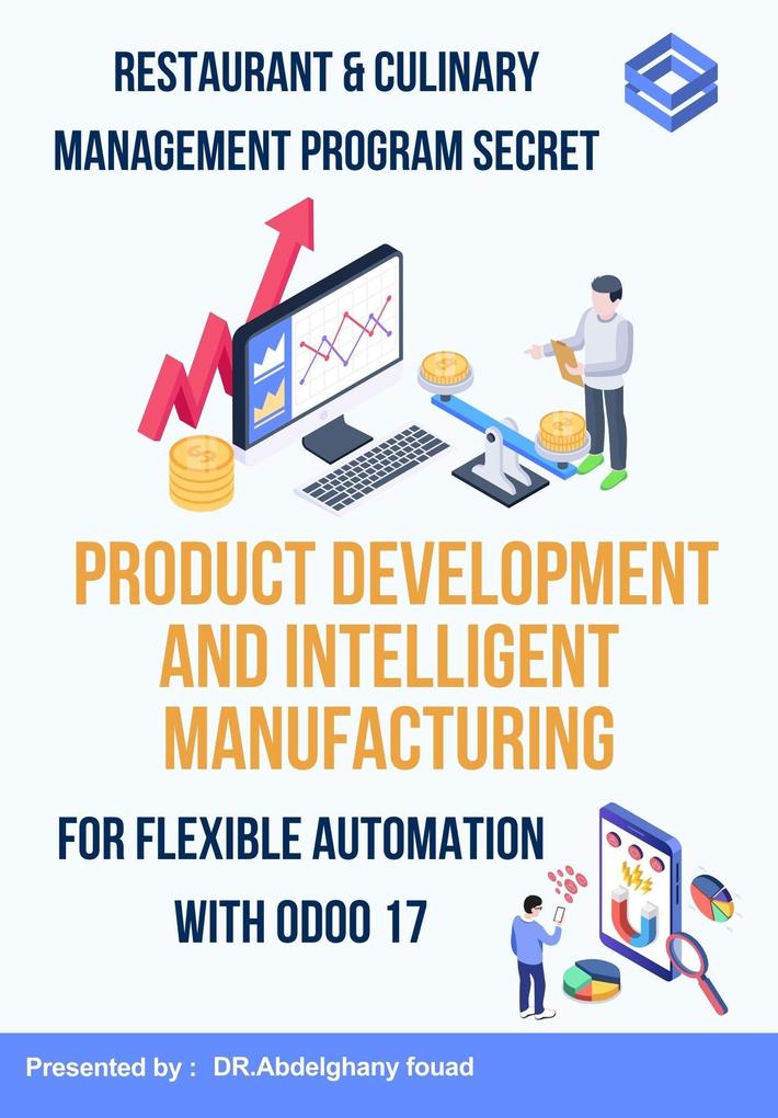 Restaurant & Culinary Management Program Secert : Product Development And Smart Manufacturing For Flexible Automation Using Odoo 17 (odoo consultations #1.3)