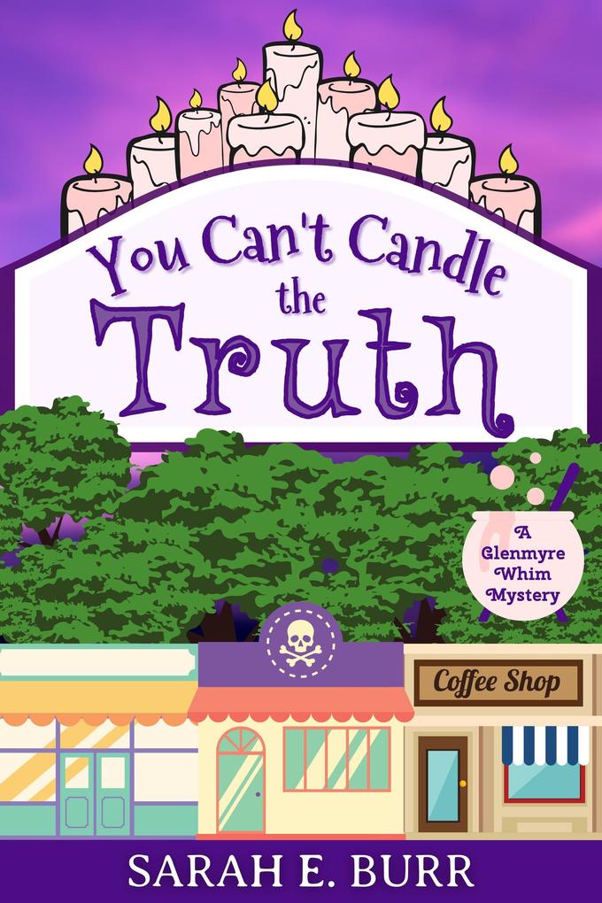 You Can‘t Candle the Truth (Glenmyre Whim Mysteries #1)
