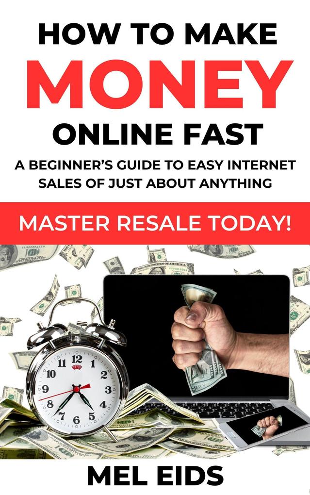 How to Make Money Online Fast (Making Money Fast and Easy #1)
