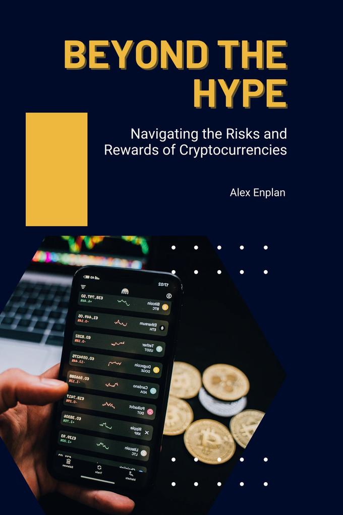 Beyond the Hype: Navigating the Risks and Rewards of Cryptocurrencies (Cryptocurrency Deep Dive #1)