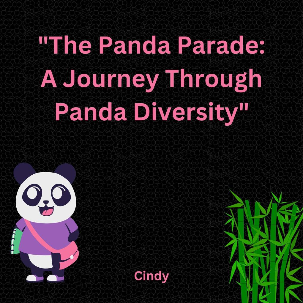 The Panda Parade: A Journey Through Panda Diversity