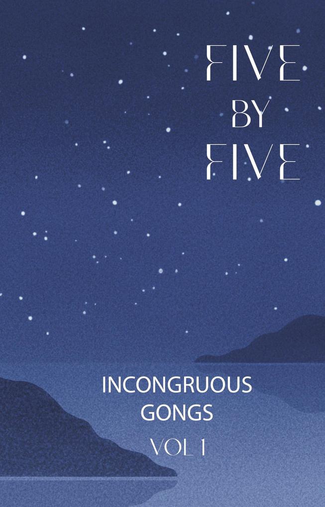 Five By Five (The Incongruous Gongs #1)