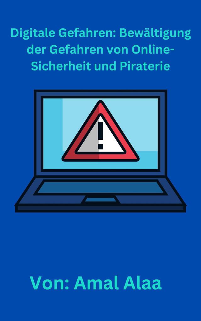 Digitale Gefahren: Bewältigung der Gefahren von Online-Sicherheit und Piraterie