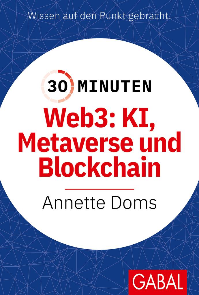 30 Minuten Web3: KI Metaverse und Blockchain
