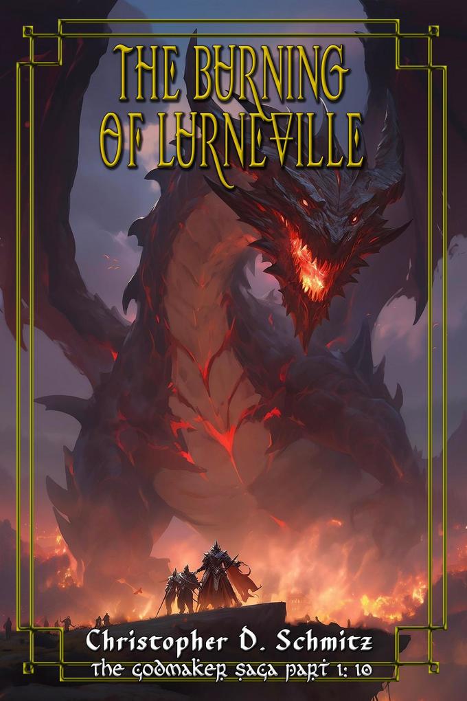 The Burning of Lurneville (The Godmaker Saga pt1)