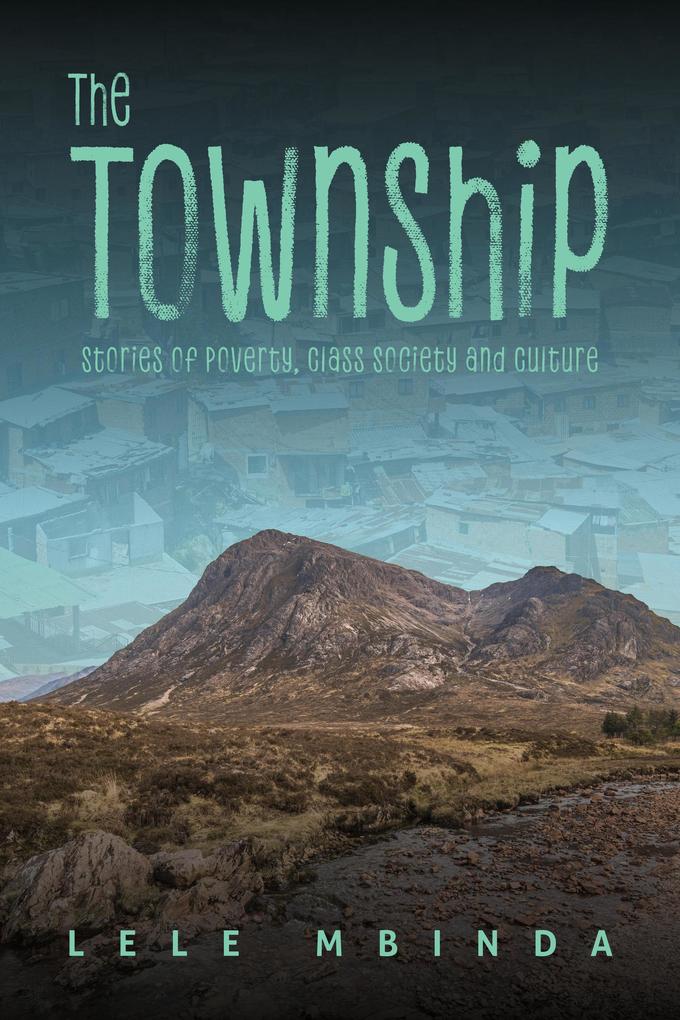 The Township - Stories of Poverty Class Society and Culture