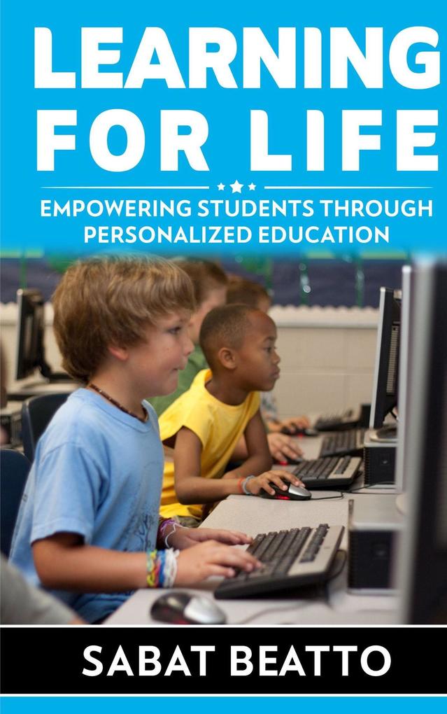 Learning For Life: Empowering Students Through Personalized Education
