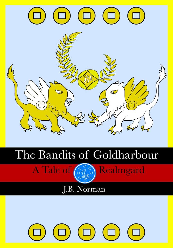 The Bandits of Goldharbour: A Tale of Realmgard