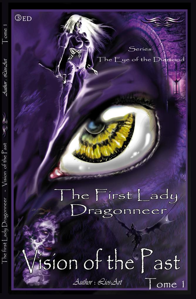 Vision Of The Past: The First Lady Dragonneer (The Eye Of The Diamond Book 1)