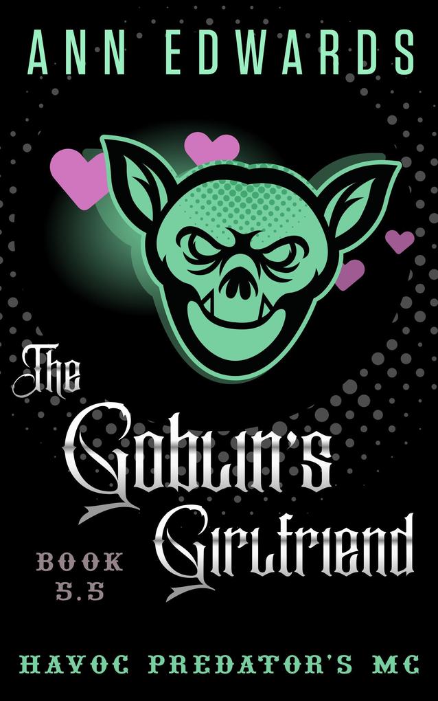 The Goblin‘s Girlfriend Havoc Predators MC Book 5.5