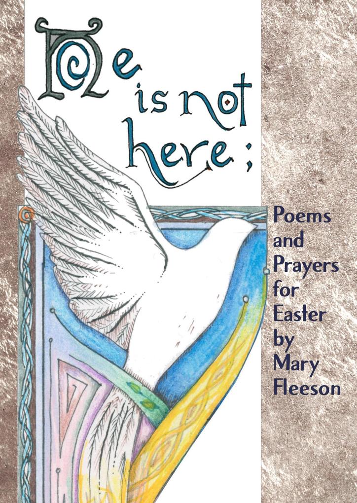 He Is Not Here; Poems and Prayers for Easter