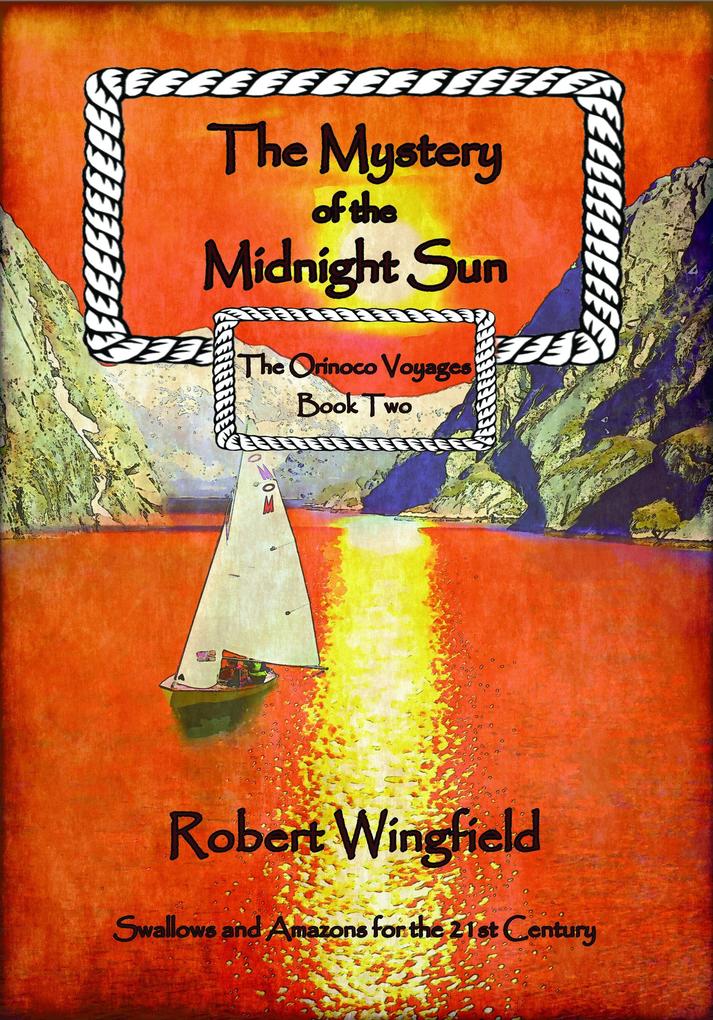 The Mystery of the Midnight Sun (The Orinoco voyages #2)