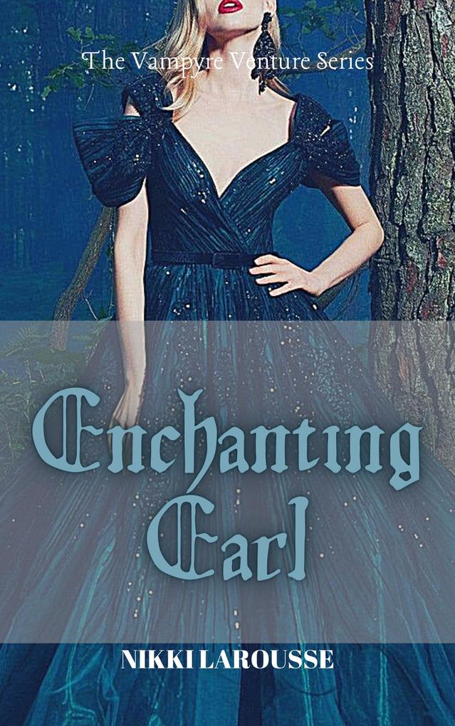 Enchanting Earl (The Vampyre Venture #3)