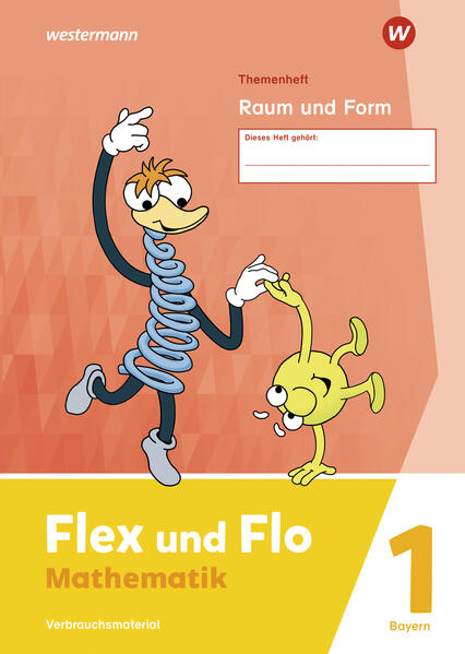 Flex und Flo. Themenheft Raum und Form 1 Verbrauchsmaterial. Für Bayern