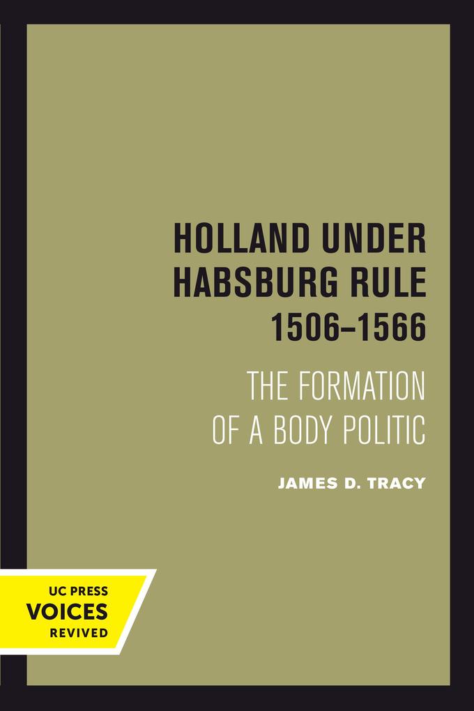 Holland Under Habsburg Rule 1506-1566
