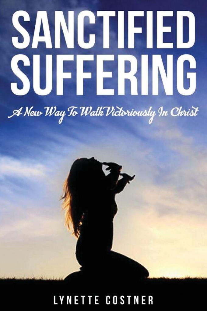 Sanctified Suffering