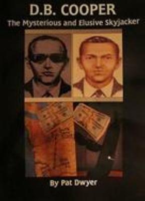 D.B Cooper. The Mysterious and Elusive Skyjacker.