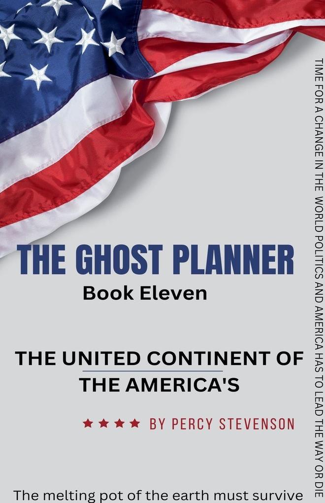 The Ghost Planner Book Eleven ... The United Continent of the Americas ...