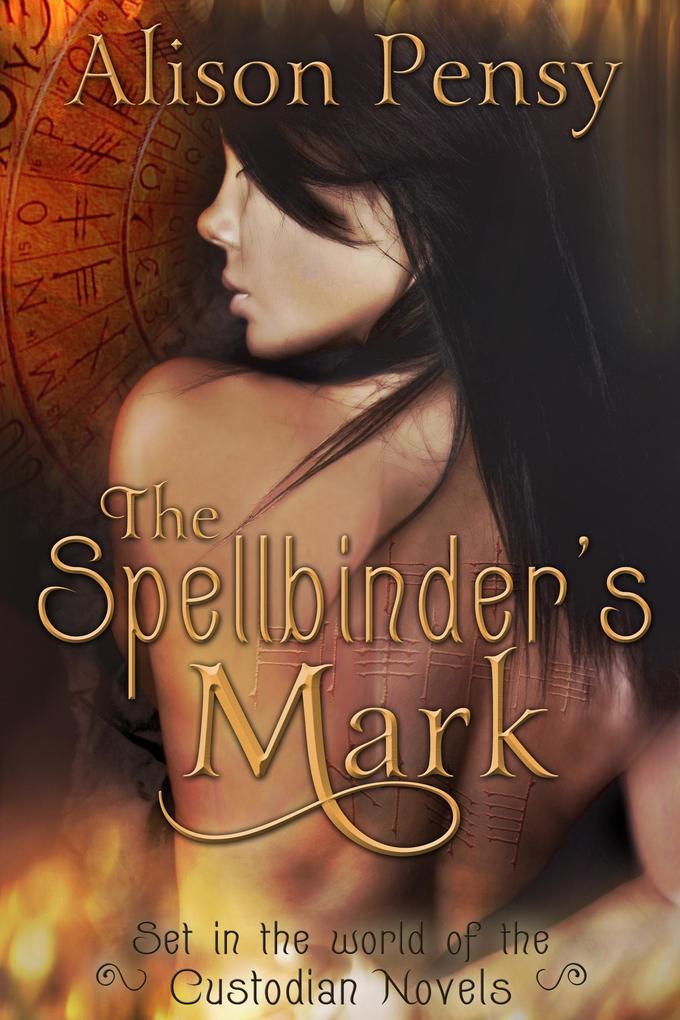 The Spellbinder‘s Mark (Set in the World of the Custodian Novels)