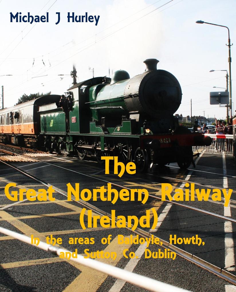 The Great Northern Railway (Ireland) in the area of Baldoyle Howth and Sutton County Dublin