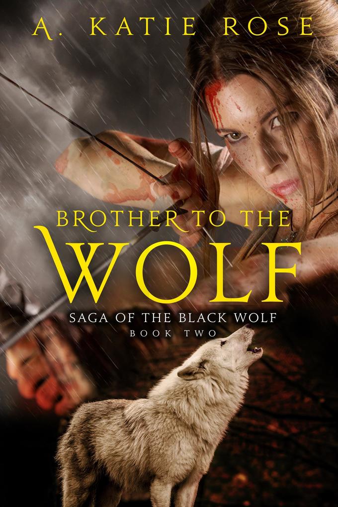 Brother to the Wolf (Saga of the Black Wolf #2)