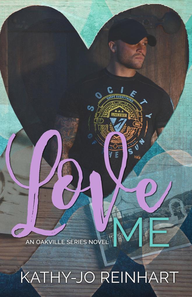 Love Me : Oakville Series Book Five