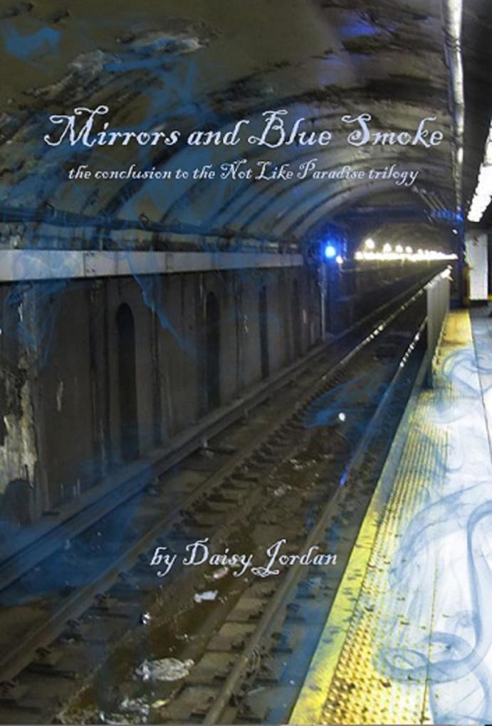 Mirrors and Blue Smoke (Not Like Paradise #3)