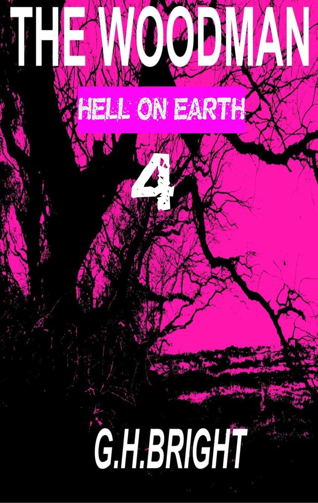 The Woodman (Hell On Earth) Book Four