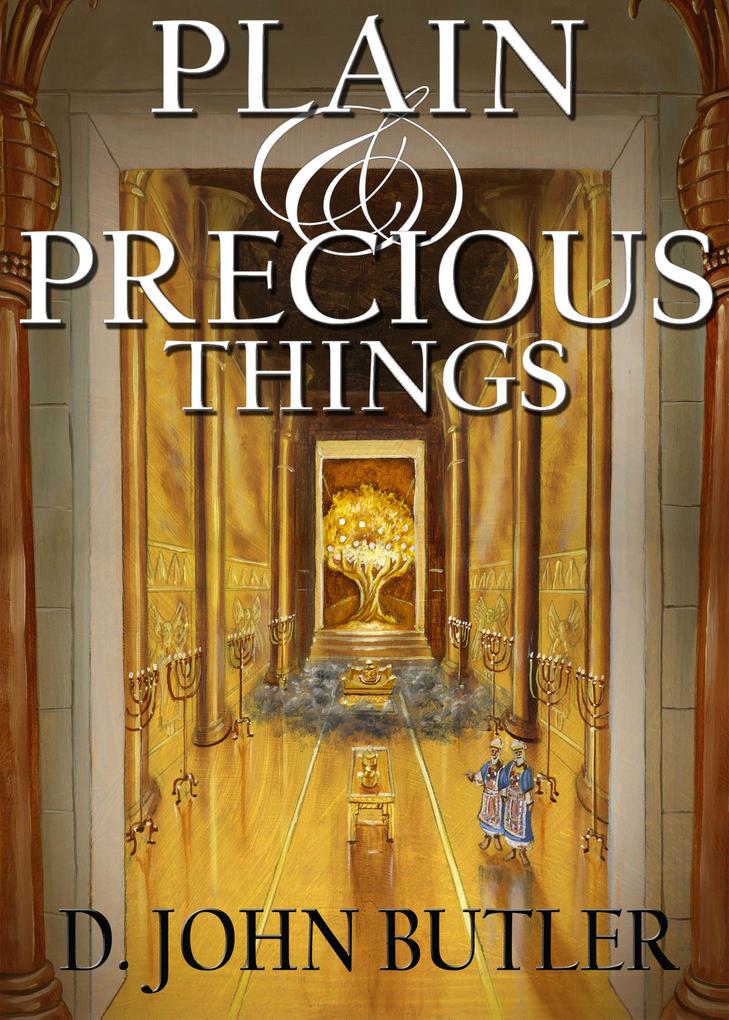 Plain and Precious Things: The Temple Religion of the Book of Mormon‘s Visionary Men