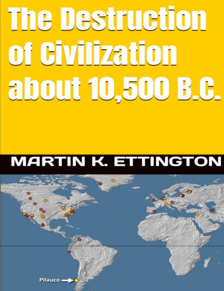 The Destruction of Civilization about 10500 B.C.