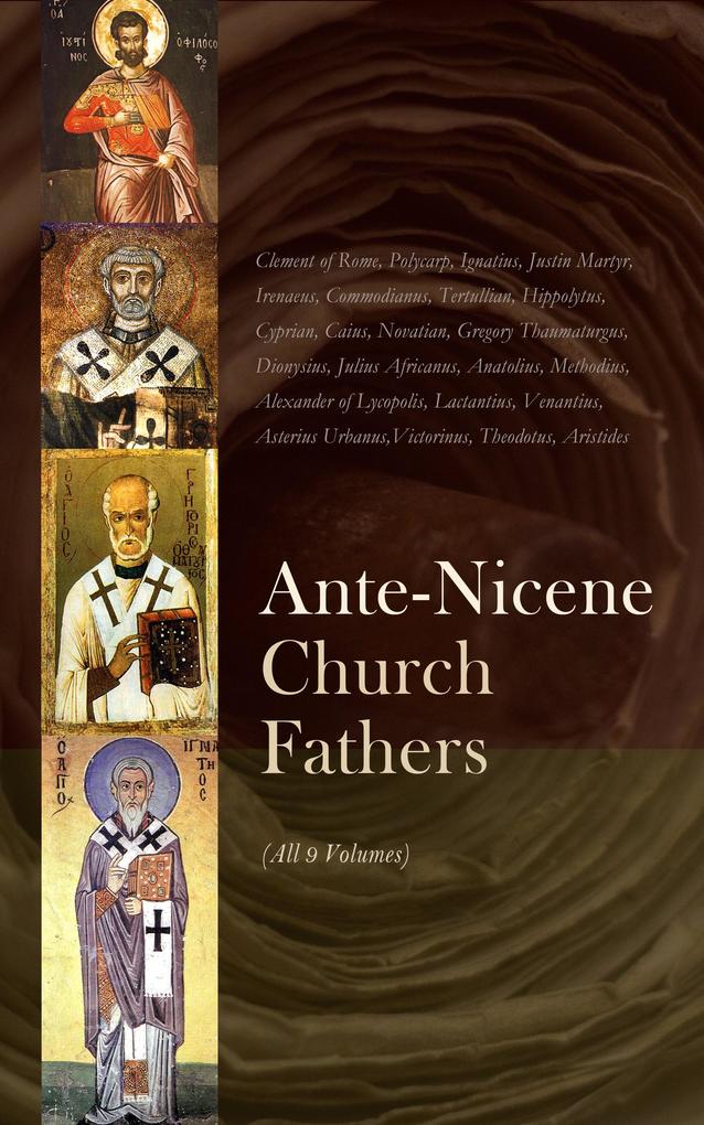 Ante-Nicene Church Fathers (All 9 Volumes)