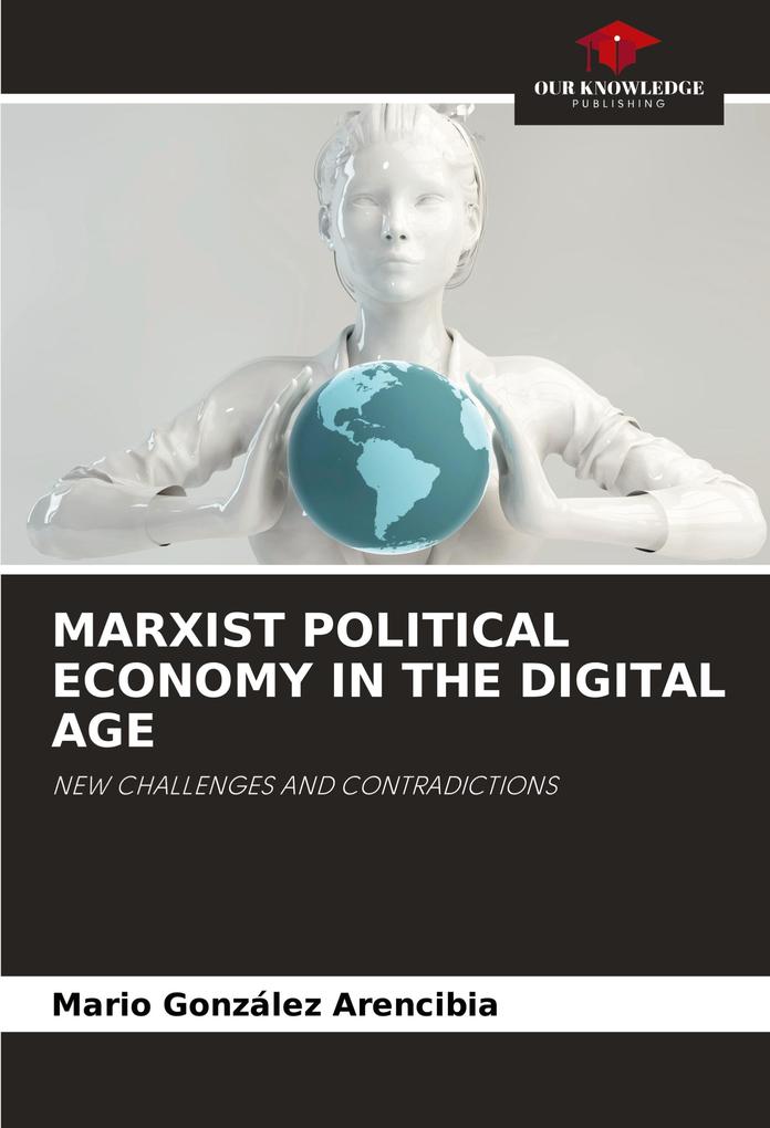 MARXIST POLITICAL ECONOMY IN THE DIGITAL AGE