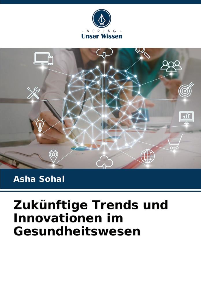 Zukünftige Trends und Innovationen im Gesundheitswesen