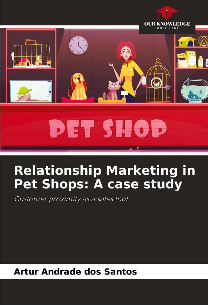 Relationship Marketing in Pet Shops: A case study