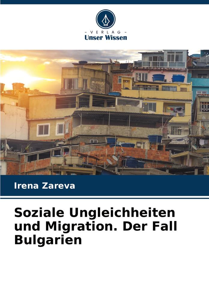 Soziale Ungleichheiten und Migration. Der Fall Bulgarien