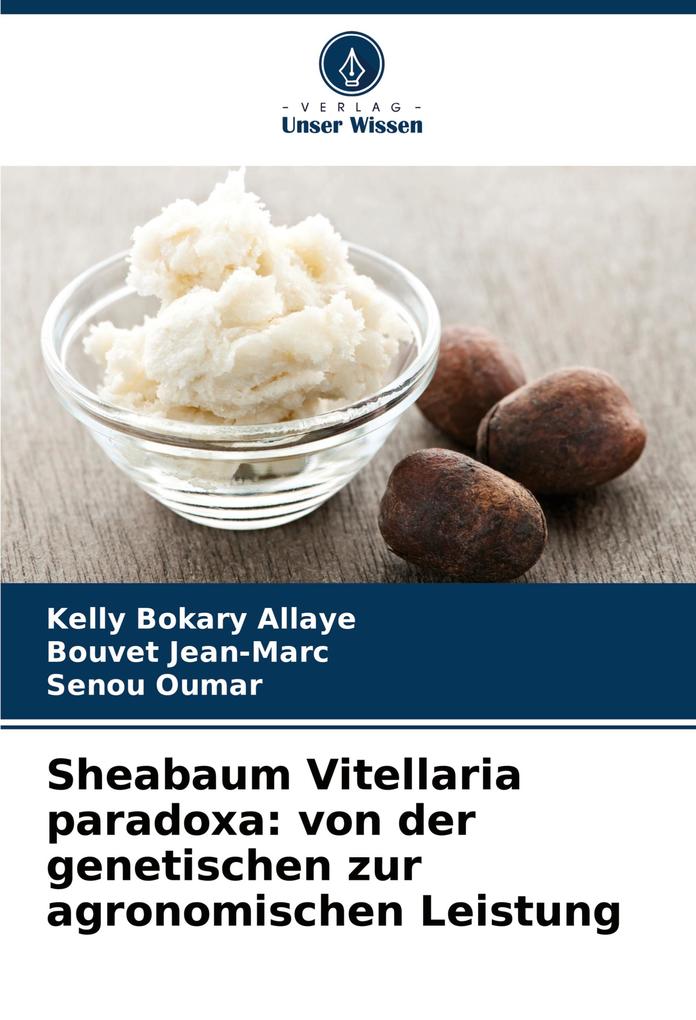 Sheabaum Vitellaria paradoxa: von der genetischen zur agronomischen Leistung