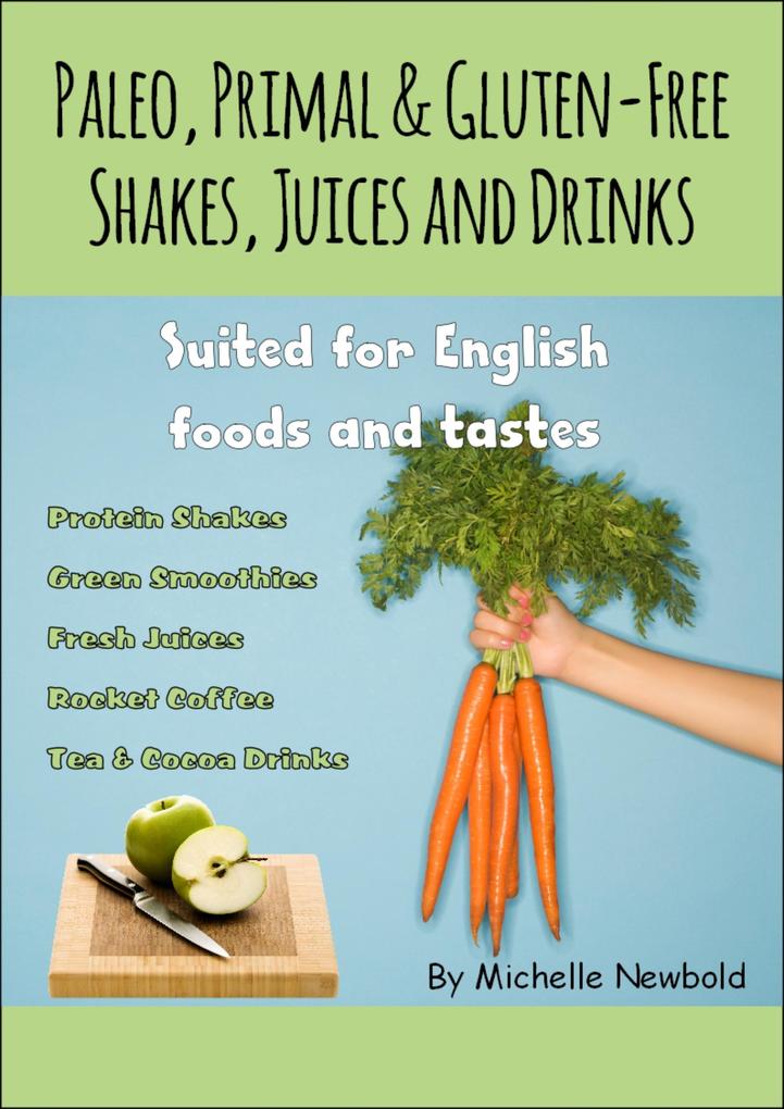 Paleo Primal & Gluten-Free Shakes Juices and Drinks Suited for English foods and tastes