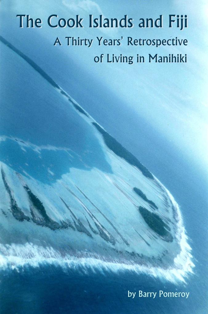 The Cook Islands and Fiji: A Thirty Years‘ Retrospective of Living in Manihiki